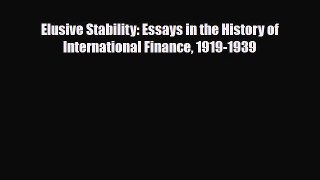 [PDF] Elusive Stability: Essays in the History of International Finance 1919-1939 Download