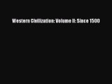 Download Western Civilization: Volume II: Since 1500 Ebook Free