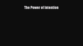 Read The Power of Intention Ebook Free