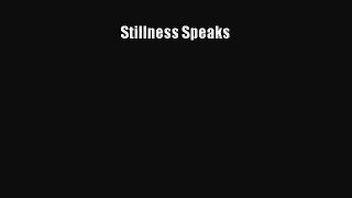 Read Stillness Speaks PDF Online