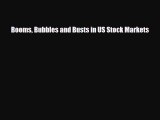 [PDF] Booms Bubbles and Busts in US Stock Markets Read Full Ebook
