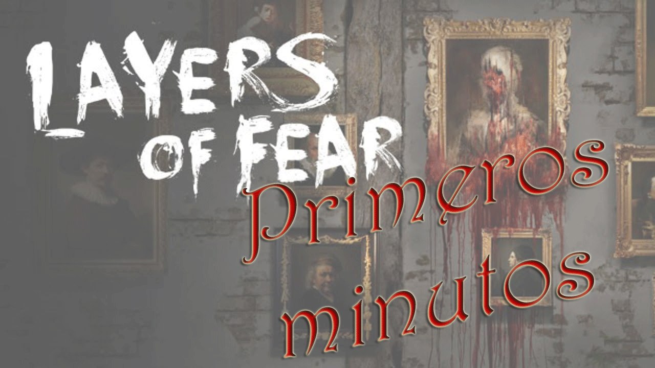 Layers of Fear - Primeros minutos y tensiones