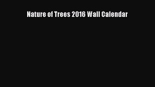 Read Nature of Trees 2016 Wall Calendar Ebook Free