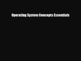 [PDF] Operating System Concepts Essentials [Download] Online