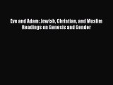 Download Eve and Adam: Jewish Christian and Muslim Readings on Genesis and Gender Ebook