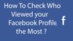 How To Check Who Viewed Your Facebook Profile The Most Using Facebook Flat ?
