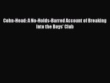 Download Cohn-Head: A No-Holds-Barred Account of Breaking Into the Boys' Club  EBook