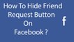 How To Hide Friend Request Button On Facebook ?