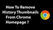 How To Remove History Thumbnails From Chrome Homepage ?