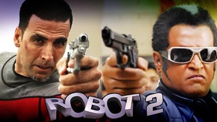 ROBOT 2 | Akshay-Rajinikanth's FIGHT SCENE Costs Rs 20 CRORE