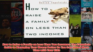 Download PDF  How to Raise a Family on Less Than Two Incomes The Complete Guide to Managing Your Money FULL FREE