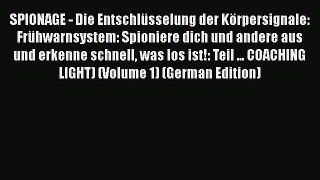 Read SPIONAGE - Die Entschlüsselung der Körpersignale: Frühwarnsystem: Spioniere dich und andere