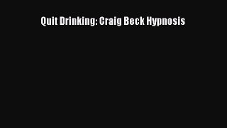 Download Quit Drinking: Craig Beck Hypnosis PDF Free