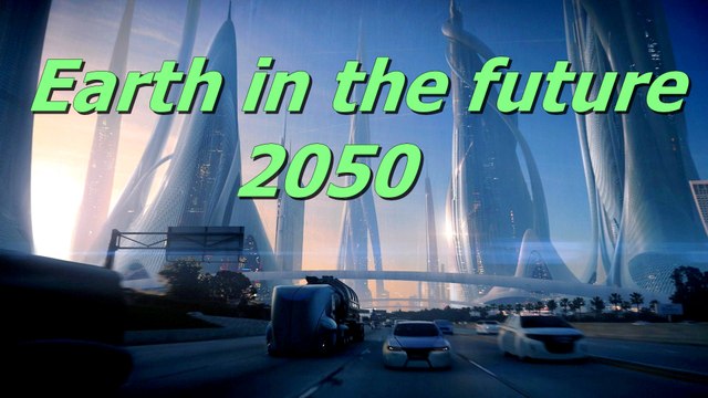 BBC Documentaries 2016 - Earth in the future 2050 National Geographic Documentary 2016_ DocuNow