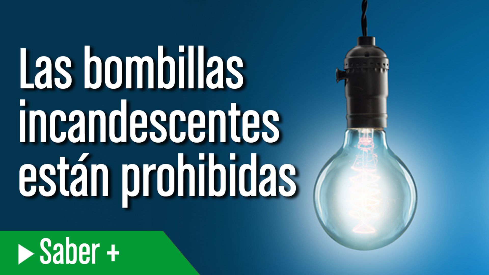 Las bombillas incandescentes están prohibidas - Vídeo Dailymotion