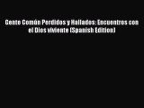 PDF Gente Común Perdidos y Hallados: Encuentros con el Dios viviente (Spanish Edition) Ebook