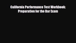 Download California Performance Test Workbook: Preparation for the Bar Exam Free Books