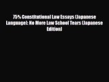 Download 75% Constitutional Law Essays (Japanese Language): No More Law School Tears (Japanese