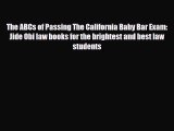 PDF The ABCs of Passing The California Baby Bar Exam: Jide Obi law books for the brightest