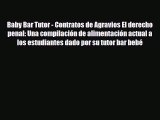 Download Baby Bar Tutor - Contratos de Agravios El derecho penal: Una compilación de alimentación