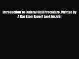 Download Introduction To Federal Civil Procedure: Written By A Bar Exam Expert Look Inside!
