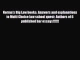 PDF Norma's Big Law books: Answers and explanations to Multi Choice law school quest: Authors