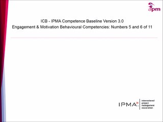 IPMA Competence Baseline v3: Engagement & Motivation 5 & 6