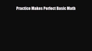 Download Practice Makes Perfect Basic Math PDF Book Free