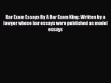 PDF Bar Exam Essays By A Bar Exam King: Written by a lawyer whose bar essays were published