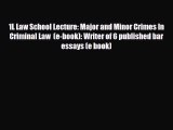 PDF 1L Law School Lecture: Major and Minor Crimes In Criminal Law  (e-book): Writer of 6 published