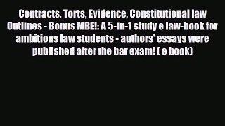 Download Contracts Torts Evidence Constitutional law Outlines - Bonus MBE!: A 5-in-1 study