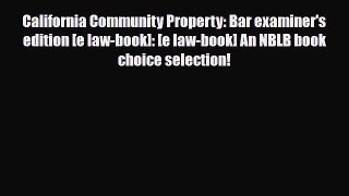 Download California Community Property: Bar examiner's edition [e law-book]: [e law-book] An