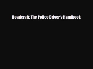 Download Roadcraft: The Police Driver's Handbook PDF Book Free