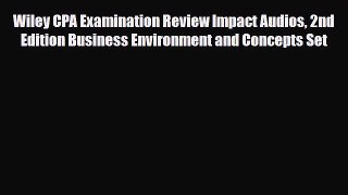 PDF Wiley CPA Examination Review Impact Audios 2nd Edition Business Environment and Concepts