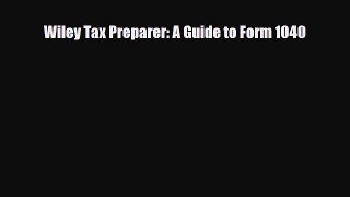 PDF Wiley Tax Preparer: A Guide to Form 1040 Free Books