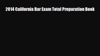 Download 2014 California Bar Exam Total Preparation Book Free Books