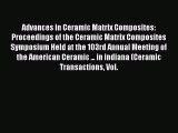 Read Advances in Ceramic Matrix Composites: Proceedings of the Ceramic Matrix Composites Symposium