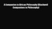 [PDF] A Companion to African Philosophy (Blackwell Companions to Philosophy) Download Online