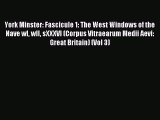 Download York Minster: Fascicule 1: The West Windows of the Nave wI wII sXXXVI (Corpus Vitraearum