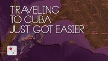Traveling to Cuba Just Got Easier