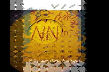 Misty  "Leavin" Swiss Acid Psych
