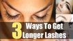 how to Get Longer eye Lashes in 3 Days