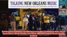 Download PDF  Talking New Orleans Music Crescent City Musicians Talk about Their Lives Their Music and FULL FREE