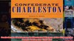 Download PDF  Confederate Charleston An Illustrated History of the City and the People During the Civil FULL FREE