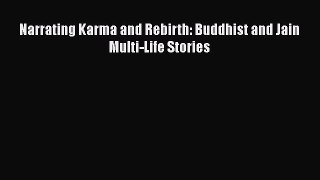 [PDF] Narrating Karma and Rebirth: Buddhist and Jain Multi-Life Stories Download Full Ebook
