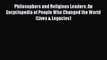 [PDF] Philosophers and Religious Leaders: An Encyclopedia of People Who Changed the World (Lives
