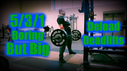 5/3/1 Boring But Big - Deload Week - Deadlifts