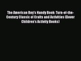 Read The American Boy's Handy Book: Turn-of-the-Century Classic of Crafts and Activities (Dover