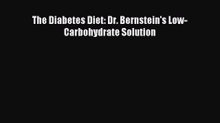 Read The Diabetes Diet: Dr. Bernstein's Low-Carbohydrate Solution Ebook Free