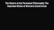 [PDF] The Return of the Perennial Philosophy: The Supreme Vision of Western Esotericism Read